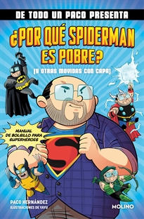 Books Frontpage DE TODO UN PACO PRESENTA: ¿Por qué Spiderman es pobre? (Y otras movidas con capa)