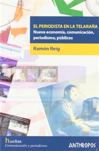 Books Frontpage El periodista en la telaraña: nueva economía, comunicación, periodismo, públicos