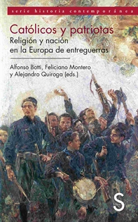 Books Frontpage Católicos y patriotas. Religión y nación en la Europa de entreguerras