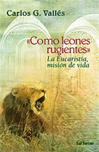 Books Frontpage Como leones rugientes"$La Eucaristía, misión de vida