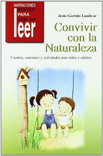 Books Frontpage Convivir con la Naturaleza. Cuentos, canciones y actividades para estimular el contacto con la Naturaleza