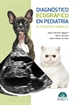 Front pageDiagnóstico ecográfico en pediatría de pequeños animales