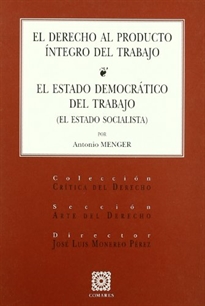 Books Frontpage El derecho al producto íntegro del trabajo: estado democrático del trabajo (el estado socialista)