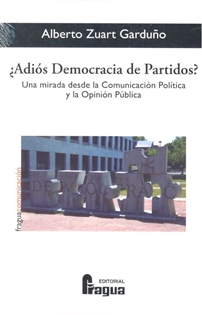 Books Frontpage Adiós Democracia de Partidos?. Una mirada desde la Comunicación Política y la Opinión Pública