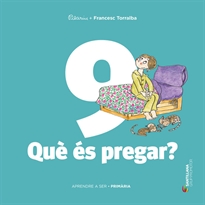 Books Frontpage Aprendre A Ser Volum 9 Que Es Pregar? 5 Pri