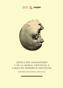 Books Frontpage Crítica del dogmatismo y de la moral cristiana a cargo de Friedrich Nietzsche