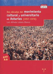 Books Frontpage Dos décadas del movimiento cultural y universitario en Asturias (1957-1976)