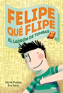 Books Frontpage Felipe qué flipe, 4: Los ladrones de tumbas