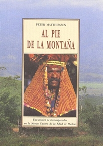 Books Frontpage Al pie de la montaña: una crónica de dos temporadas en la Nueva Guinea de la edad de piedra