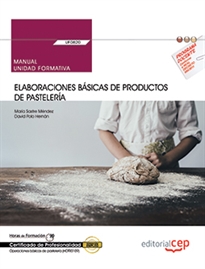 Books Frontpage Manual. Elaboraciones básicas de productos de pastelería (UF0820). Certificados de profesionalidad. Operaciones básicas de pastelería (HOTR0109)