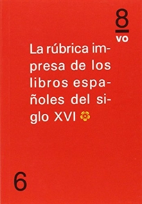 Books Frontpage La rúbrica impresa de los incunables españoles del siglo XVI. *