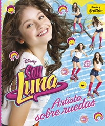 Books Frontpage Soy Luna. Artista sobre ruedas