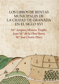 Books Frontpage Los libros de rentas municipales de la ciudad de Granada en el siglo XVI