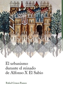 Books Frontpage El urbanismo durante el reinado de Alfonso X el Sabio