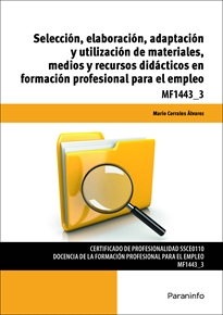 Books Frontpage Selección, elaboración, adaptación y utilización de materiales, medios y recursos didácticos en formación profesional para el empleo