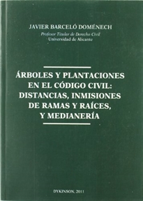 Books Frontpage Árboles y plantaciones en el Código Civil. Distancias inmisiones de ramas y raíces, y medianería