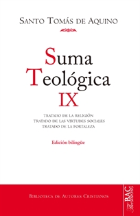 Books Frontpage Suma teológica. IX (2-2 q. 80-140): Tratado de la religión; Tratado de las virtudes sociales; Tratado de la fortaleza