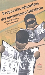Books Frontpage Propuestas educativas del movimiento libertario en Madrid durante la Guerra Civil.