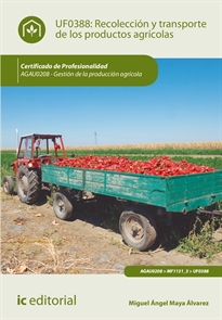 Books Frontpage Recolección y transporte de los productos agrícolas. AGAU0208 - Gestión de la producción agrícola