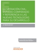 Front pageLa mediación civil: Estudio comparado y referencia a las nuevas tecnologías para su desarrollo (Papel + e-book)