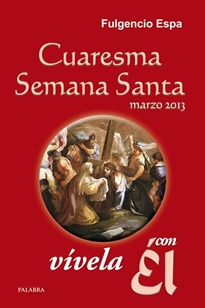 Books Frontpage Cuaresma-Semana Santa 2013, vívela con Él