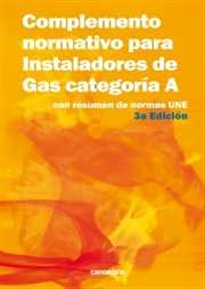 Books Frontpage COMPLEMENTO NORMATIVO PARA INSTALADORES DE GAS CATEGORÍA A. Con resumen norma UNE. 3ª ed