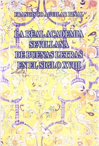 Books Frontpage La Real Academia Sevillana de Buenas Letras en el siglo XVII