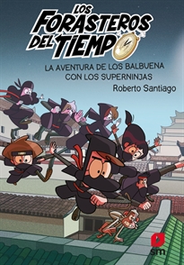 Books Frontpage Los Forasteros del Tiempo 10: La aventura de los Balbuena con los Superninjas