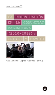 Books Frontpage La comunicación en la Comunitat Valenciana (2010-2018): crisis y cambio