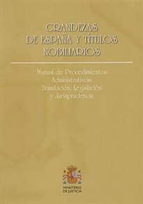 Books Frontpage Grandezas de españa y títulos nobiliarios. manual de procedimientos administrativos: tramitación, legislación y jurisprudencia