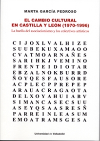 Books Frontpage CAMBIO CULTURAL EN CASTILLA Y LEÓN, EL (1970-1996). La huella del asociacionismo y los colectivos artísticos