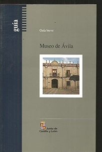 Books Frontpage Museo de Ávila: guía breve