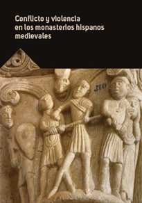 Books Frontpage Conflicto y violencia en los monasterios hispanos medievales