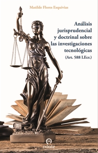 Books Frontpage Análisis jurisprudencial y doctrinal sobre las investigaciones tecnológicas (Art. 588 LEcr)