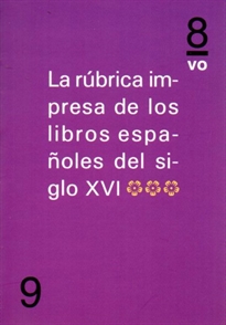 Books Frontpage La rúbrica impresa de los libros españoles del siglo XVI (IIII)