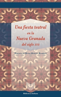 Books Frontpage Una fiesta teatral en la Nueva Granada del s. XVII