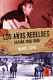 Front pageLos a–os rebeldes: Espa–a 1966-1969
