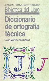 Books Frontpage Diccionario de ortografía técnica: normas de metodología y presentación de trabajos científicos, bibliológicos y tipográficos