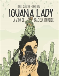 Books Frontpage Iguana Lady. La vida de Graciela Iturbide.