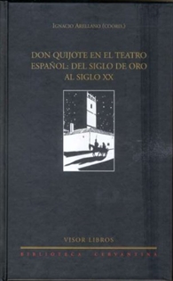 Books Frontpage Don quijote en el teatro español: del siglo de oro al siglo XX