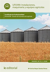 Books Frontpage Instalaciones, maquinaria y equipos agrícolas. AGAU0208 - Gestión de la producción agrícola