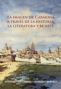 Books Frontpage La imagen de Carmona a través de la historia, la literatura y el arte