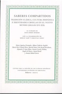 Books Frontpage Saberes compartidos. Tradición clásica, cultura hispánica e identidades criollas en el Nuevo Mundo (siglos XVI-XIX)