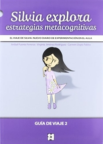 Books Frontpage El viaje de Silvia: Nuevo diario de experimentación en el aula. Silvia explora. Estrategias metacognitivas. Guía de Viaje 2