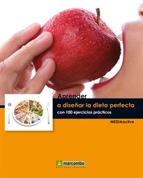 Books Frontpage Aprender a diseñar la dieta perfecta con 100 ejercicios prácticos