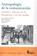 Front pageAntropología de la comunicación. Acción y efectos en la literatura y en los media