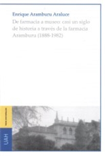 Books Frontpage De farmacia a museo: casi un siglo de historia a través de la farmacia Arambur