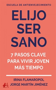 Books Frontpage Elijo ser sano 7 PASOS CLAVE PARA VIVIR JOVEN MÁS TIEMPO