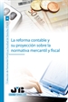 Front pageLa reforma contable y su proyección sobre la normativa mercantil y fiscal.