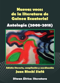 Books Frontpage Nuevas voces de la literatura de Guinea Ecuatorial. Antología (2008-2018)